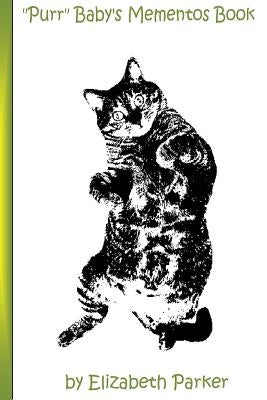 "Purr" Baby's Mementos Book: A Baby Book for your Cat by Parker, Elizabeth