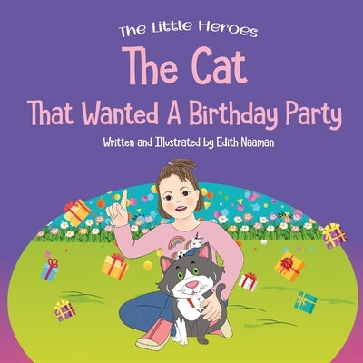 The Cat That Wanted a Birthday Party: A Delightfully Cute Book about Expectations, Frustration, and Positive Thinking For Ages 2-8 by Naaman, Edith