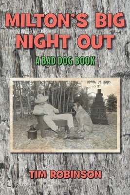 Milton's Big Night Out: A Bad Dog Book by Robinson, Tim