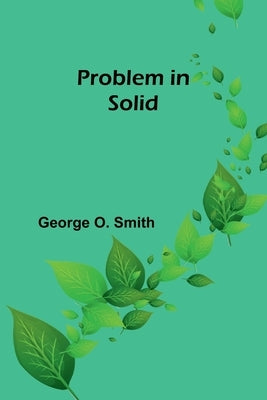 Problem in solid by O. Smith, George
