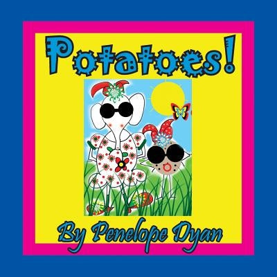 Potatoes! by Dyan, Penelope