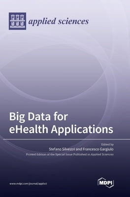 Big Data for eHealth Applications by Silvestri, Stefano