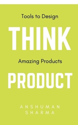 Think Product by Sharma, Anshuman