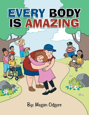 Every Body Is Amazing by Odgers, Megan