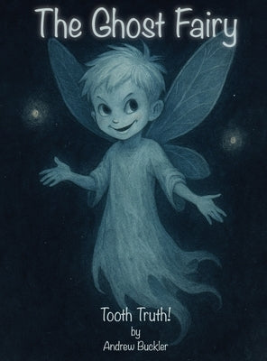 The Ghost Fairy by Buckler, Andrew