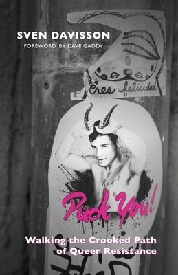 Puck You!: The Crooked Path of Queer Resistance by Davisson, Sven