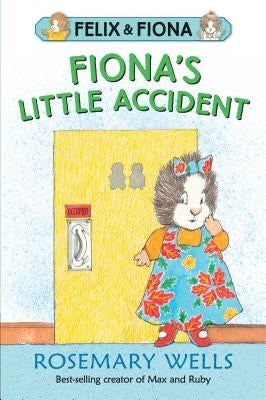 Fiona's Little Accident by Wells, Rosemary