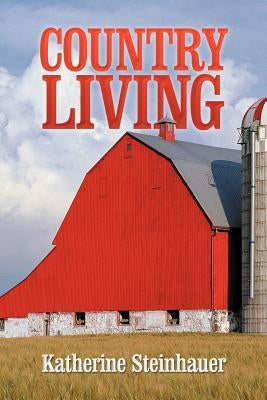 Country Living by Steinhauer, Katherine