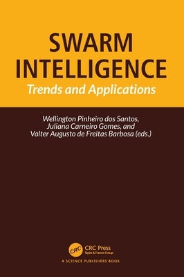 Swarm Intelligence: Trends and Applications by Pinheiro Dos Santos, Wellington