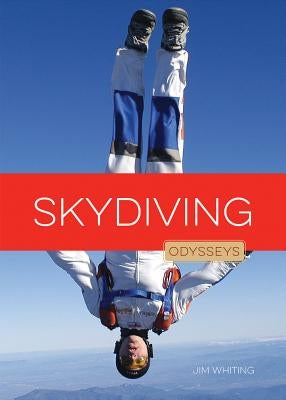 Skydiving Odysseys by Whiting, Jim