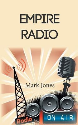 Empire Radio by Jones, Mark