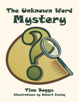 The Unknown Word Mystery by Boggs, Tina