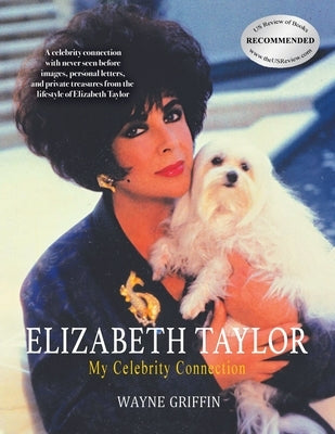Elizabeth Taylor: My Celebrity Connection by Griffin, Wayne