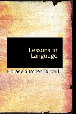 Lessons in Language by Tarbell, Horace Sumner