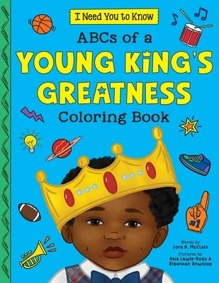 ABCs of a Young King's Greatness Coloring Book by McClain, Lora A.