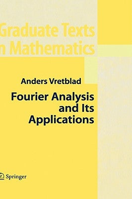 Fourier Analysis and Its Applications by Vretblad, Anders