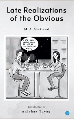Late Realizations of the Obvious by Mukund, M. A.