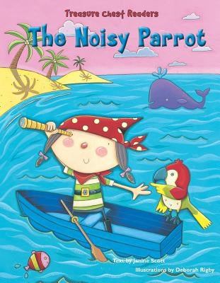 The Noisy Parrot by Scott, Janine