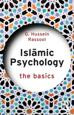 Islamic Psychology: The Basics by Rassool, G. Hussein