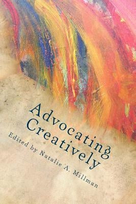 Advocating Creatively: Stories of Contemporary Social Change Pioneers by Chernoff, Carolyn