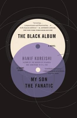 The Black Album with My Son the Fanatic: A Novel and a Short Story by Kureishi, Hanif