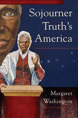Sojourner Truth's America by Washington, Margaret