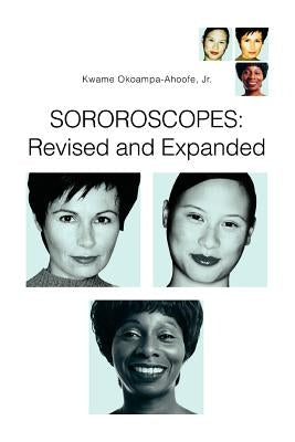 Sororoscopes: Revised and Expanded by Okoampa-Ahoofe, Kwame