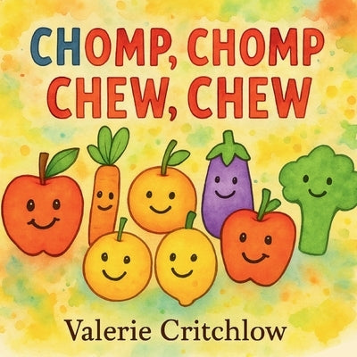 Chomp Chomp Chew Chew by Critchlow, Valerie E.