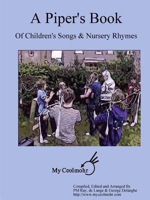 A Piper's Book of Children's Songs & Nursery Rhymes by G. Delanghe, P/M Ray de Lang