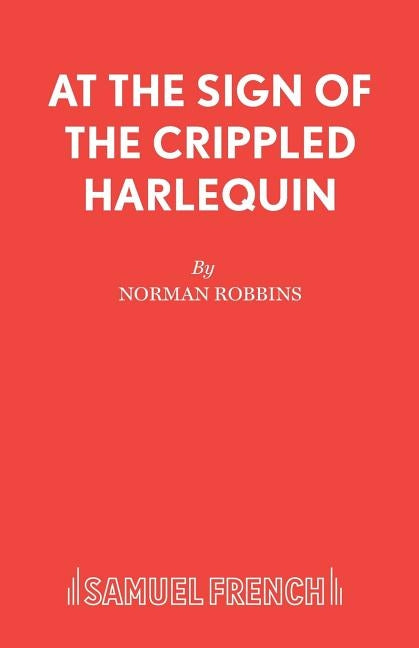 At the Sign of the Crippled Harlequin: A Thriller by Robbins, Norman
