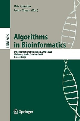 Algorithms in Bioinformatics: 5th International Workshop, Wabi 2005, Mallorca, Spain, October 3-6, 2005, Proceedings by Casadio, Rita
