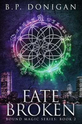 Fate Broken by Donigan, B. P.