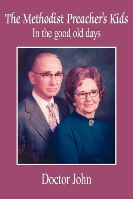 The Methodist Preacher's Kids: In the good old days by Doctor John
