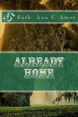 Already Home by Amor S., Ruth Ann