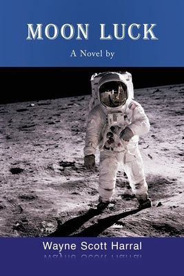 Moon Luck by Harral, Wayne Scott W.