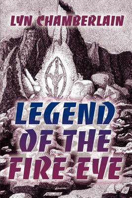 Legend of the Fire Eye by Chamberlain, Lyn