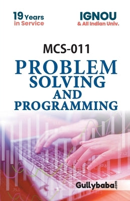 MCS-011 Problem Solving And Programming by Verma, Dinesh
