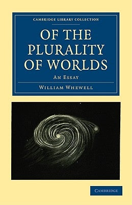 Of the Plurality of Worlds by Whewellw, William