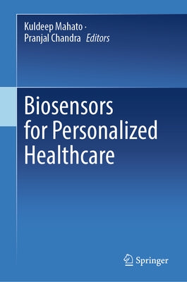 Biosensors for Personalized Healthcare by Mahato, Kuldeep