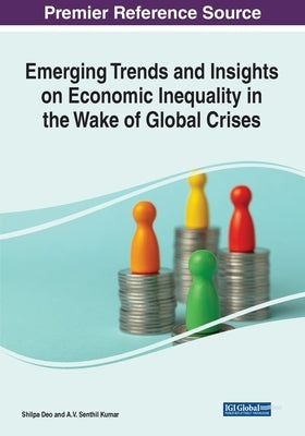 Emerging Trends and Insights on Economic Inequality in the Wake of Global Crises by Deo, Shilpa