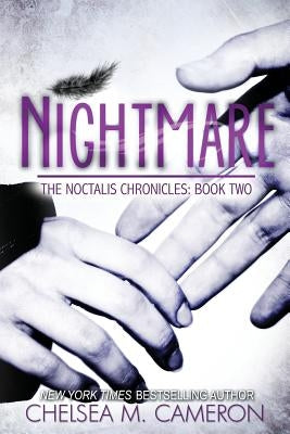Nightmare (The Noctalis Chronicles, Book Two) by Cameron, Chelsea M.