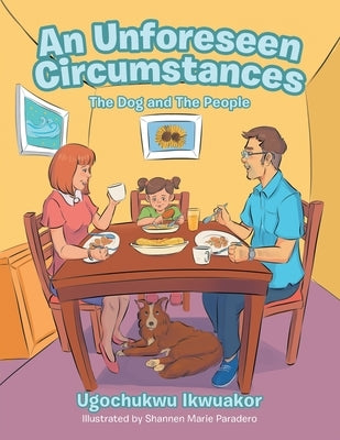 An Unforeseen Circumstances: The Dog and the People by Ikwuakor, Ugochukwu