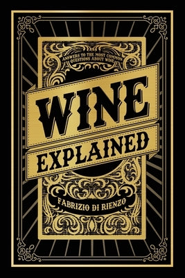 Wine Explained by Di Rienzo, Fabrizio