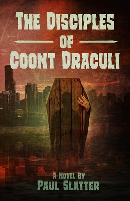 The Disciples of Coont Draculi by Slatter, Paul