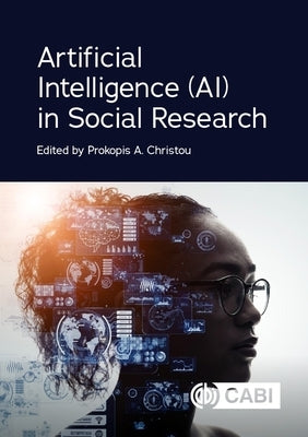 Artificial Intelligence (Ai) in Social Research by Christou, Prokopis A.