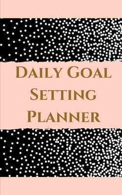 Daily Goal Setting Planner - Planning My Day -Pink Gold Black White Polka Dot Cover by Toqeph