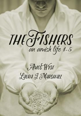 The Fishers: An Amish Life Collection 1-5 by Marshall, Laura J.
