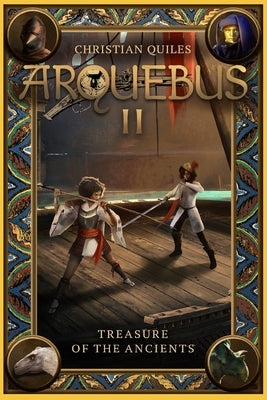 Arquebus II: Treasure of the Ancients by Quiles, Christian