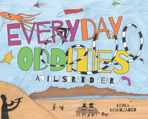 Everyday Oddities: An Illustrated Year by Modirzadeh, Leyla