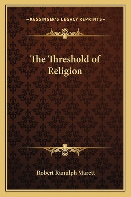 The Threshold of Religion by Marett, Robert Ranulph